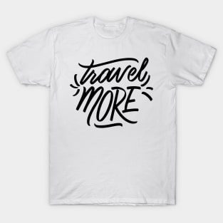 Travel More T-Shirt